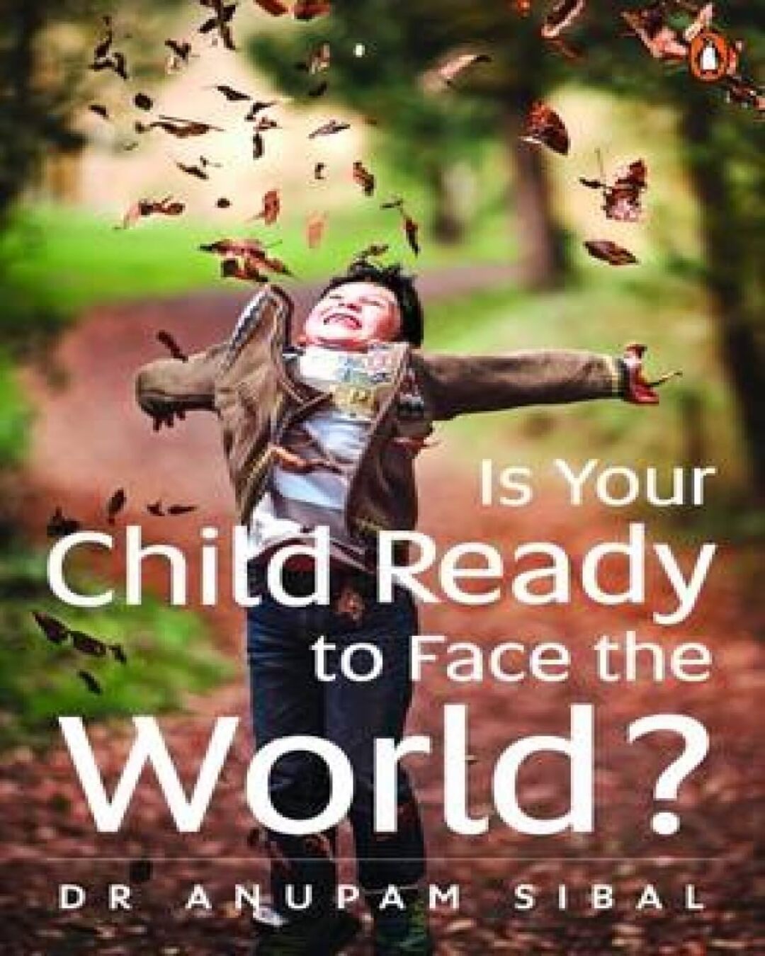 is-your-child-ready-to-face-the-world-dr-anupam-sibal-penguin-random-house