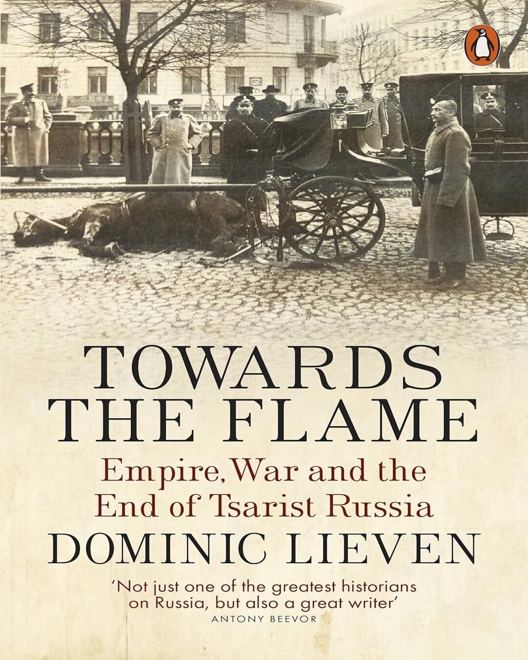towards-the-flame-dominic-lieven-penguin-random-house