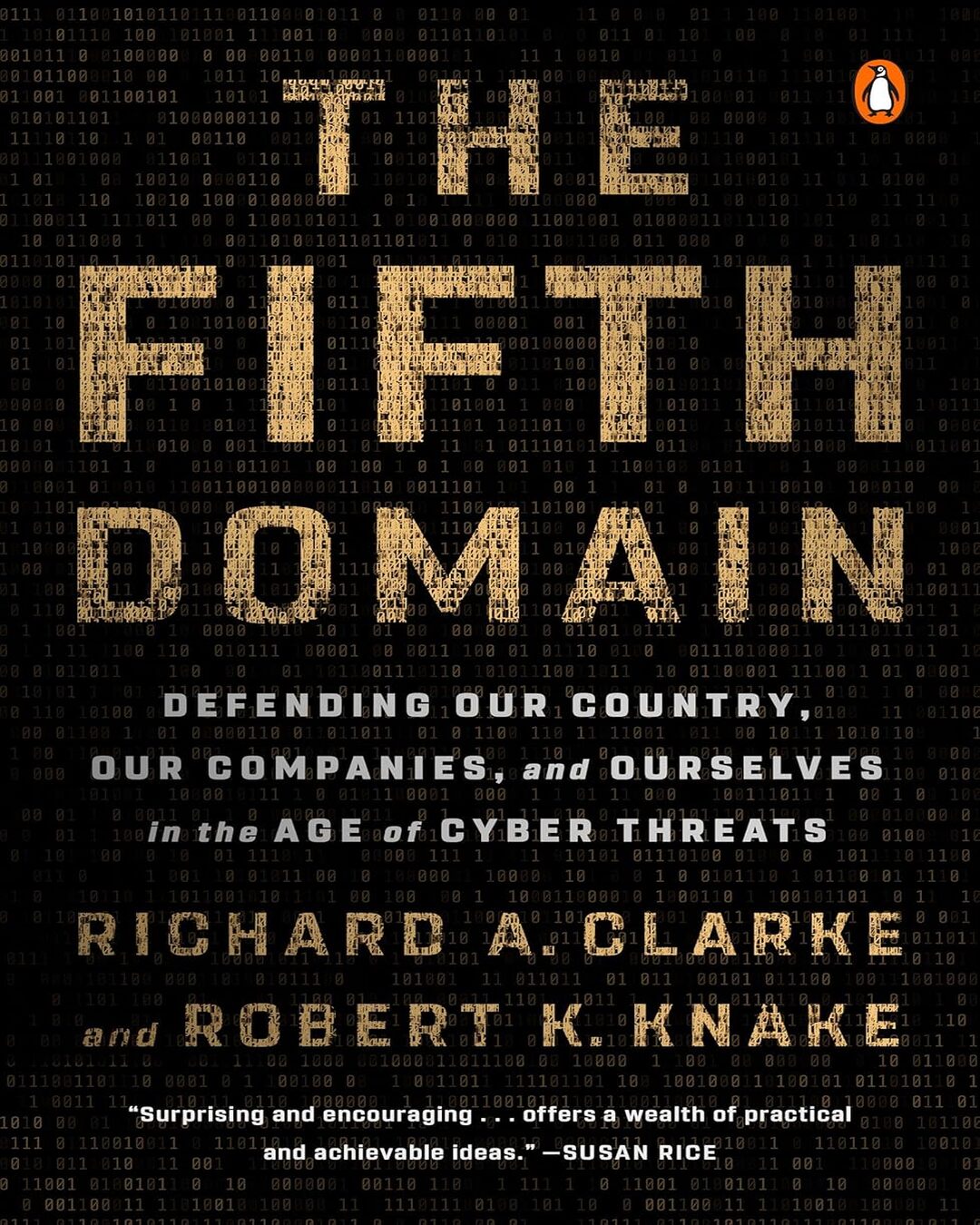 the-fifth-domain-defending-our-country-our-companies-and-ourselves-in-the-age-of-cyber-threats-richard-a-clarke-robert-k-knake-penguin-random-house