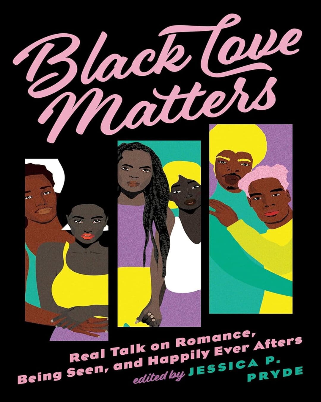 black-love-matters-real-talk-on-romance-being-seen-and-happily-ever-afters-jessica-p-pryde-berkley-books