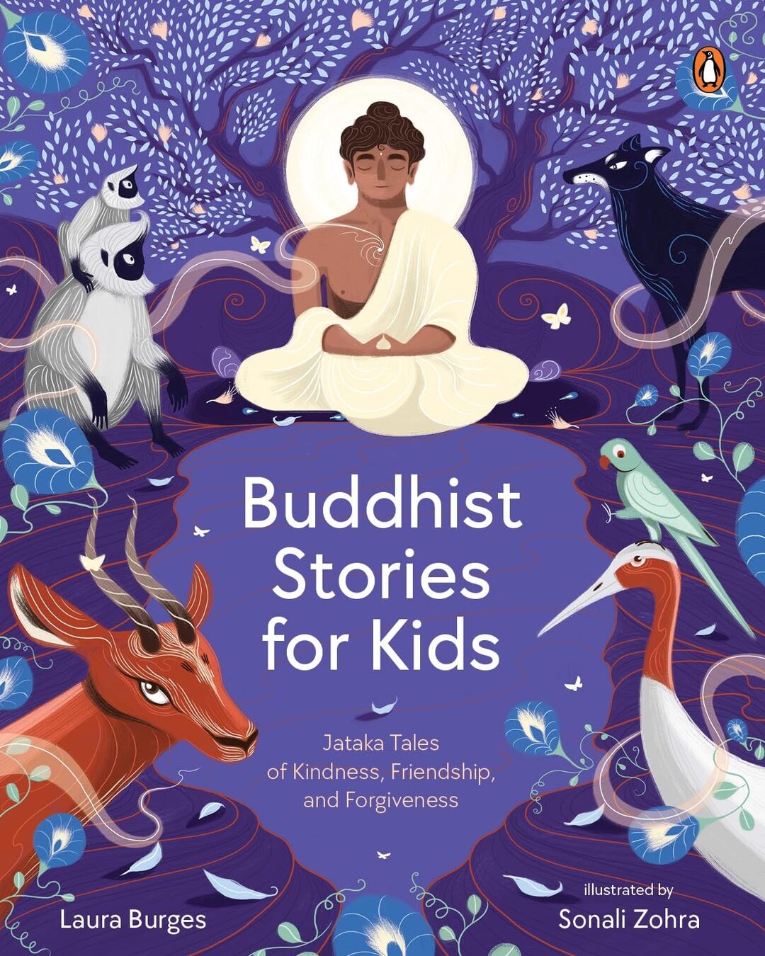 buddhist-stories-for-kids-jataka-tales-of-kindness-friendship-and-forgiveness-laura-burges-sonali-zohra-illustrator-penguin-random-house