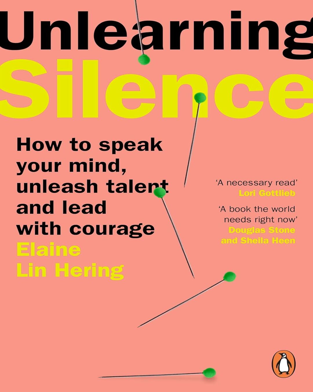 unlearning-silence-how-to-speak-your-mind-unleash-talent-and-lead-with-courage-elaine-lin-hering-penguin-random-house
