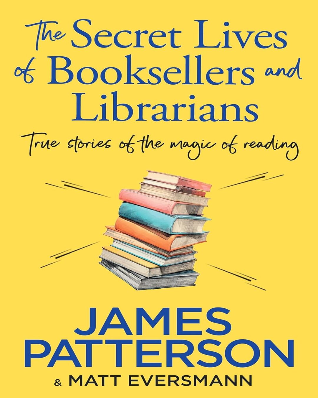 the-secret-lives-of-booksellers-librarians-james-patterson-penguin-random-house