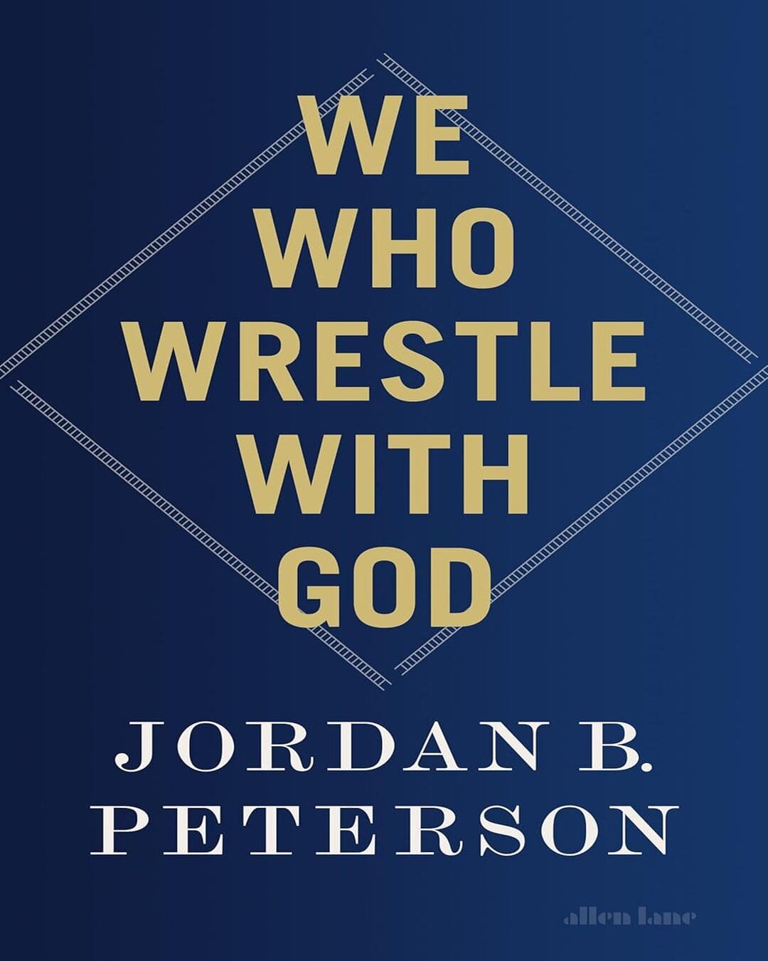 we-who-wrestle-with-god-jordan-b-peterson-allen-lane