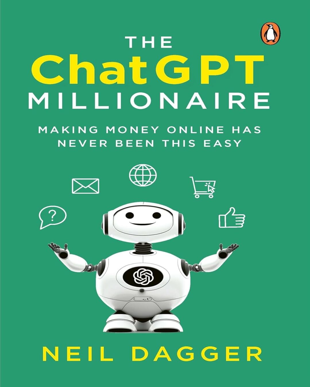 the-chatgptmillionaire-making-money-online-has-never-been-this-easy-neil-dagger-penguin-random-house