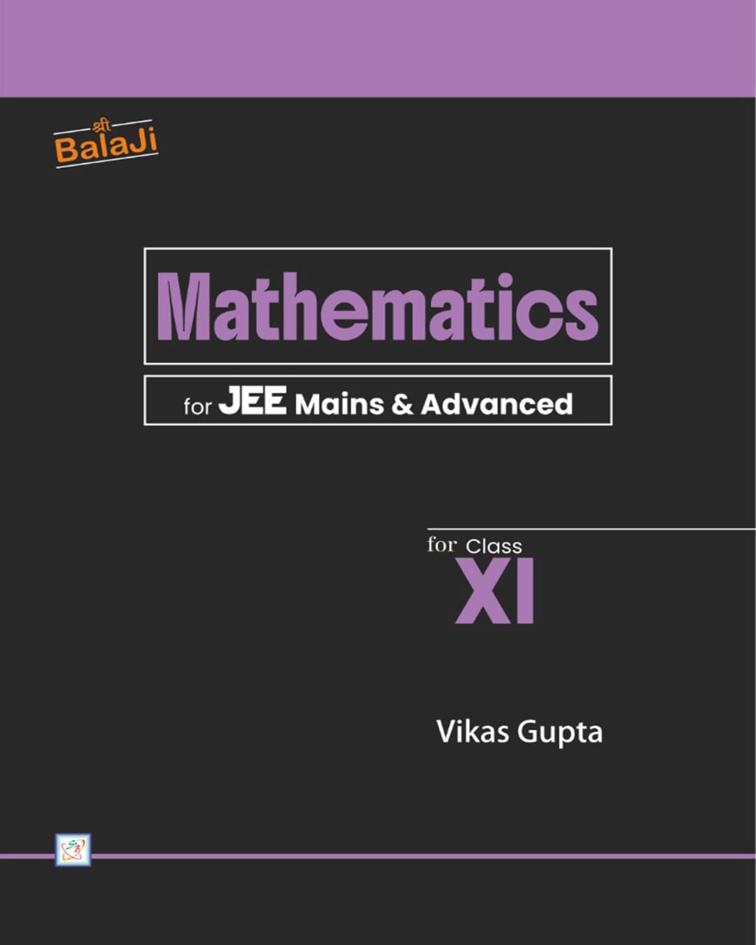 mathematics-for-jee-main-advanced-class-11-part-1-vikas-gupta-shri-balaji-publications