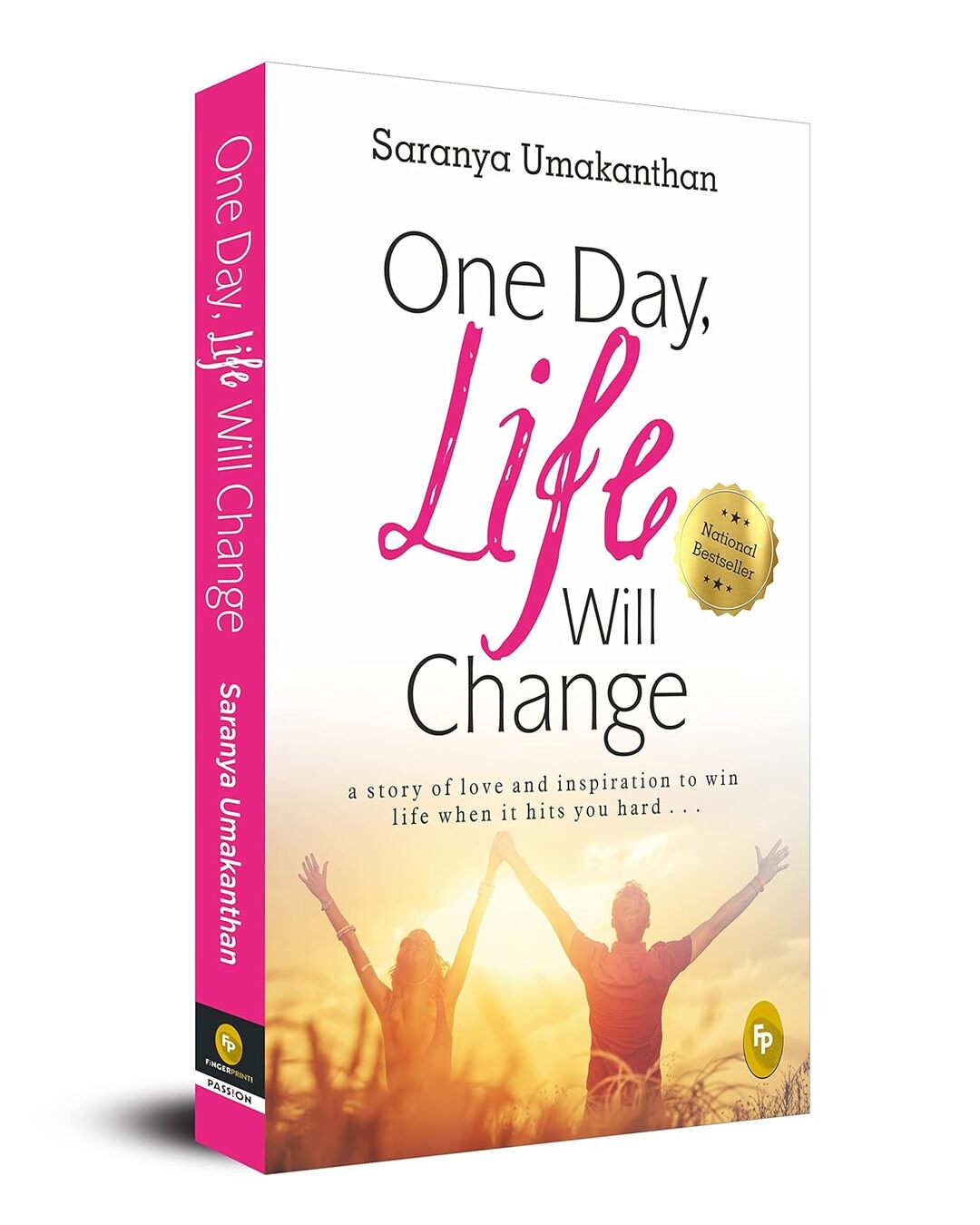 one-day-life-will-change-a-story-of-love-and-inspiration-to-win-life-when-it-hits-you-hard-saranya-umakanthan-fingerprint-publishing