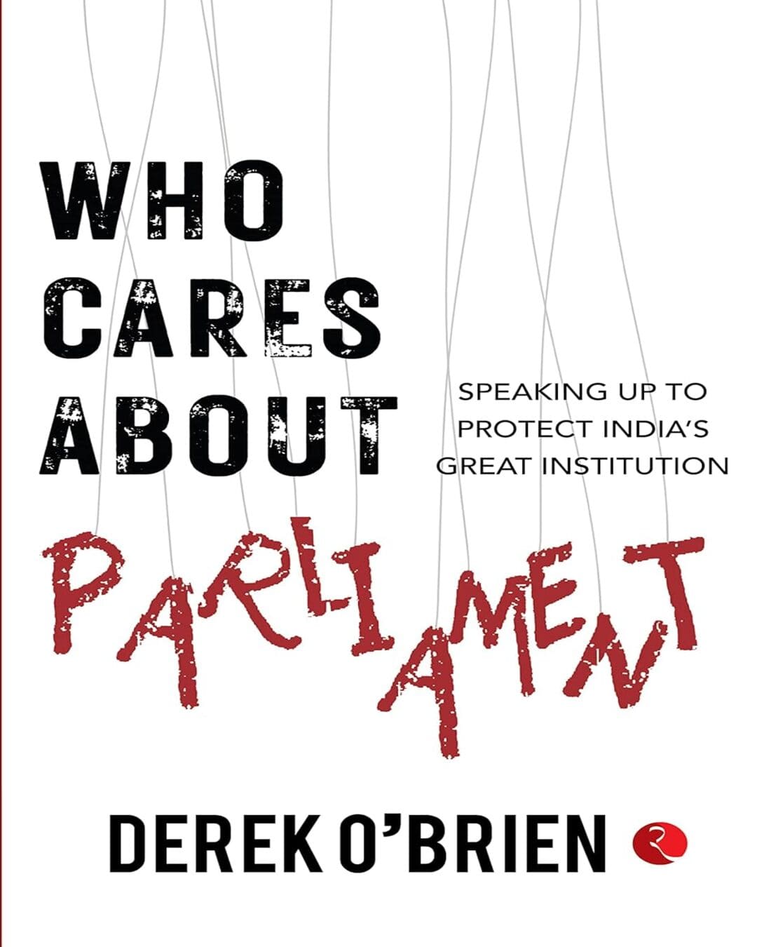 who-cares-about-parliament-derek-o-brien-rupa-publications
