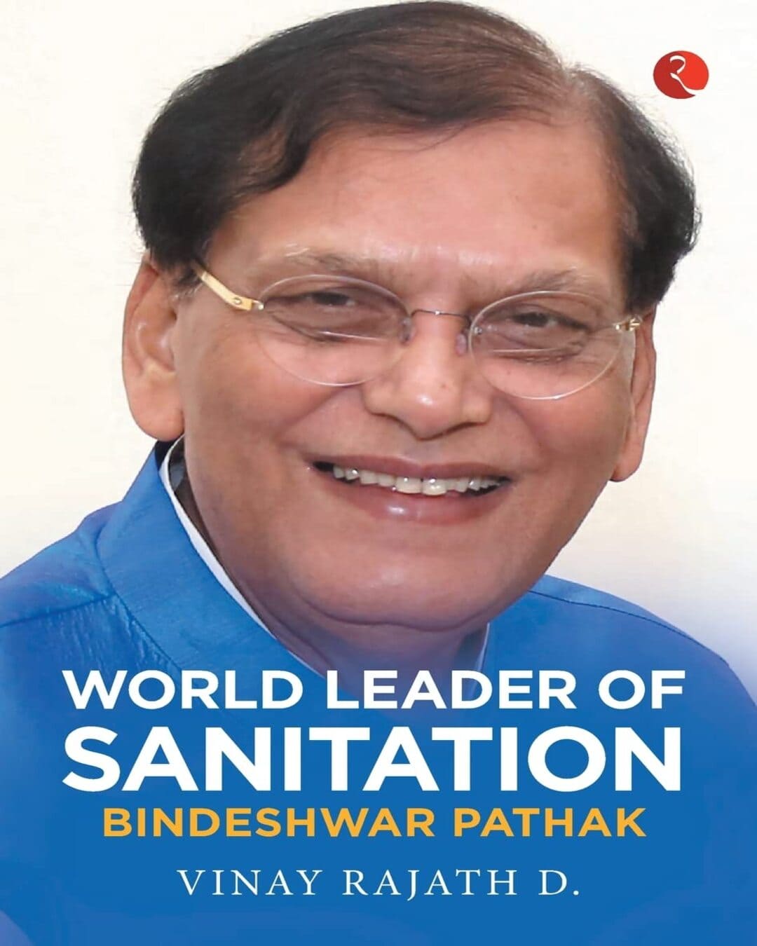 world-leader-of-sanitation-bindeshwar-pathak-vinay-rajnath-d-rupa-publications
