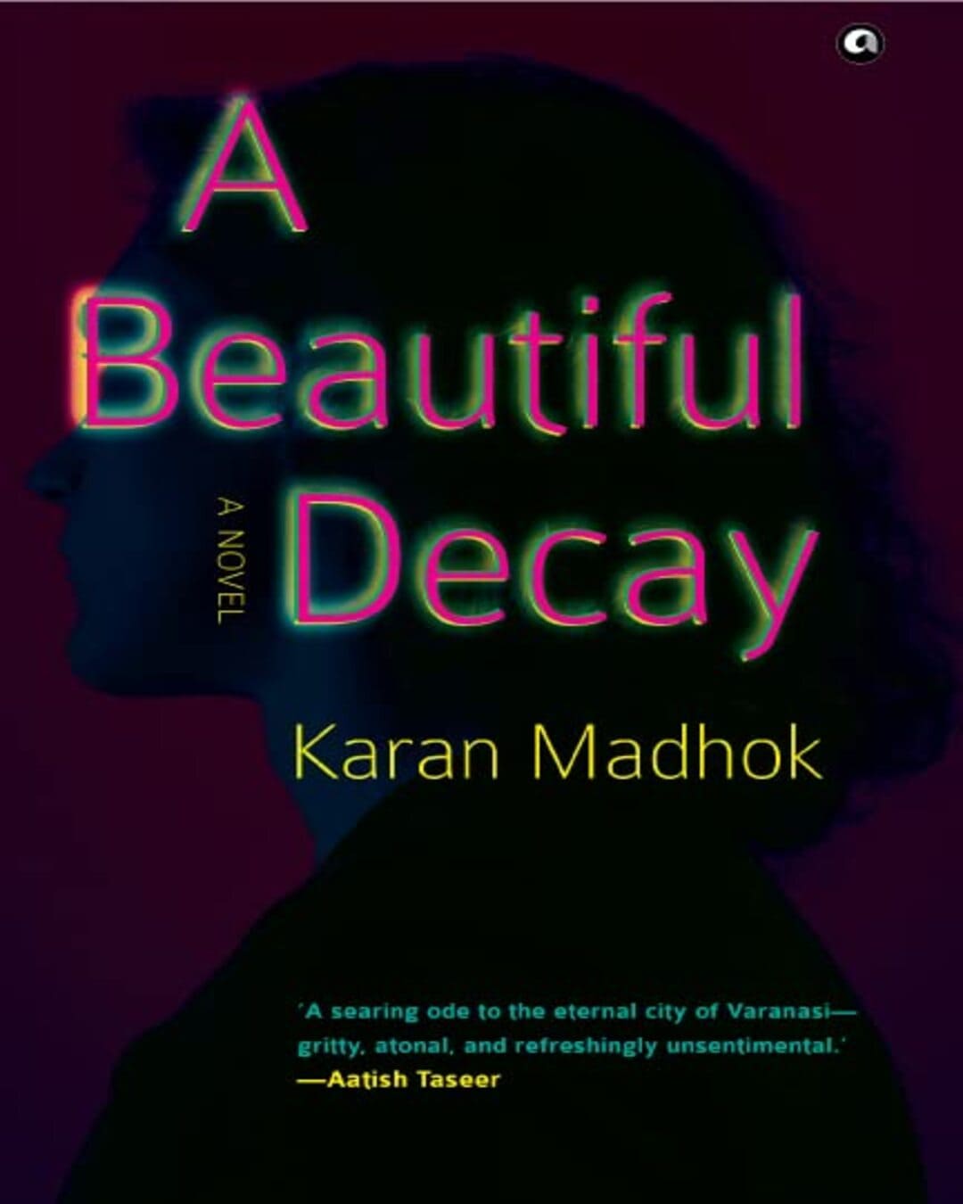 a-beautiful-decay-a-novel-karan-madhok-rupa-publications