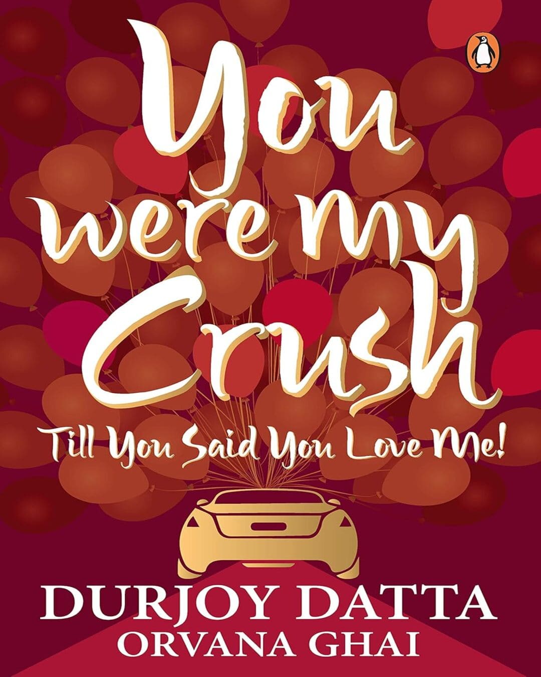 you-were-my-crush-till-you-said-you-love-me-durjoy-datta-penguin-random-house