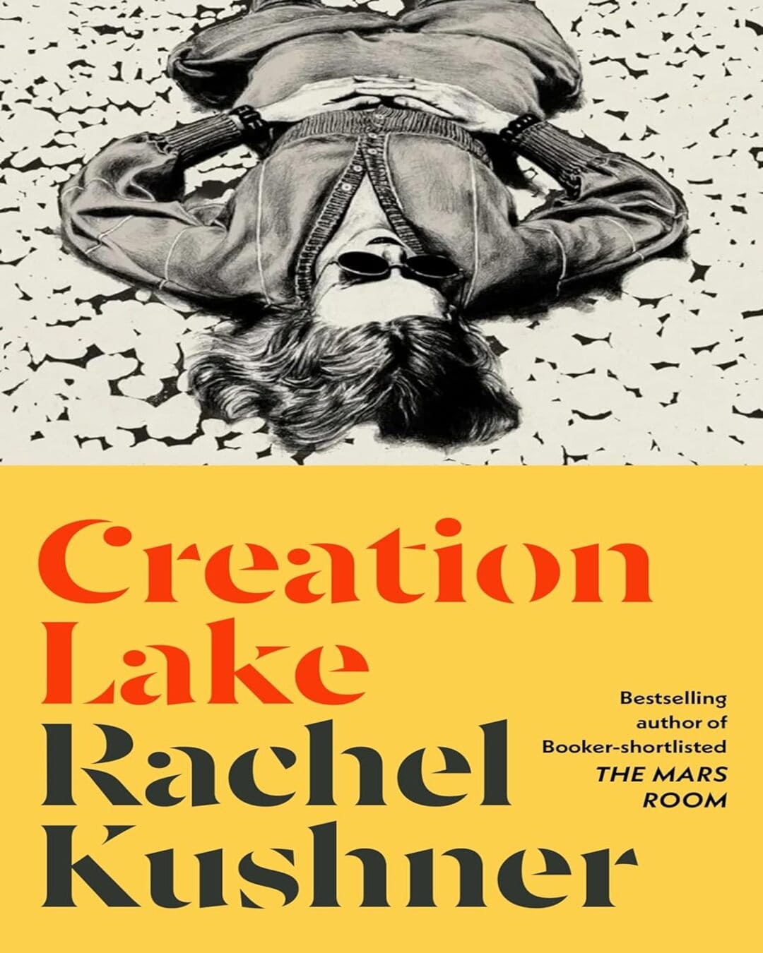 creation-lake-rachel-kushner-jonathan-cape