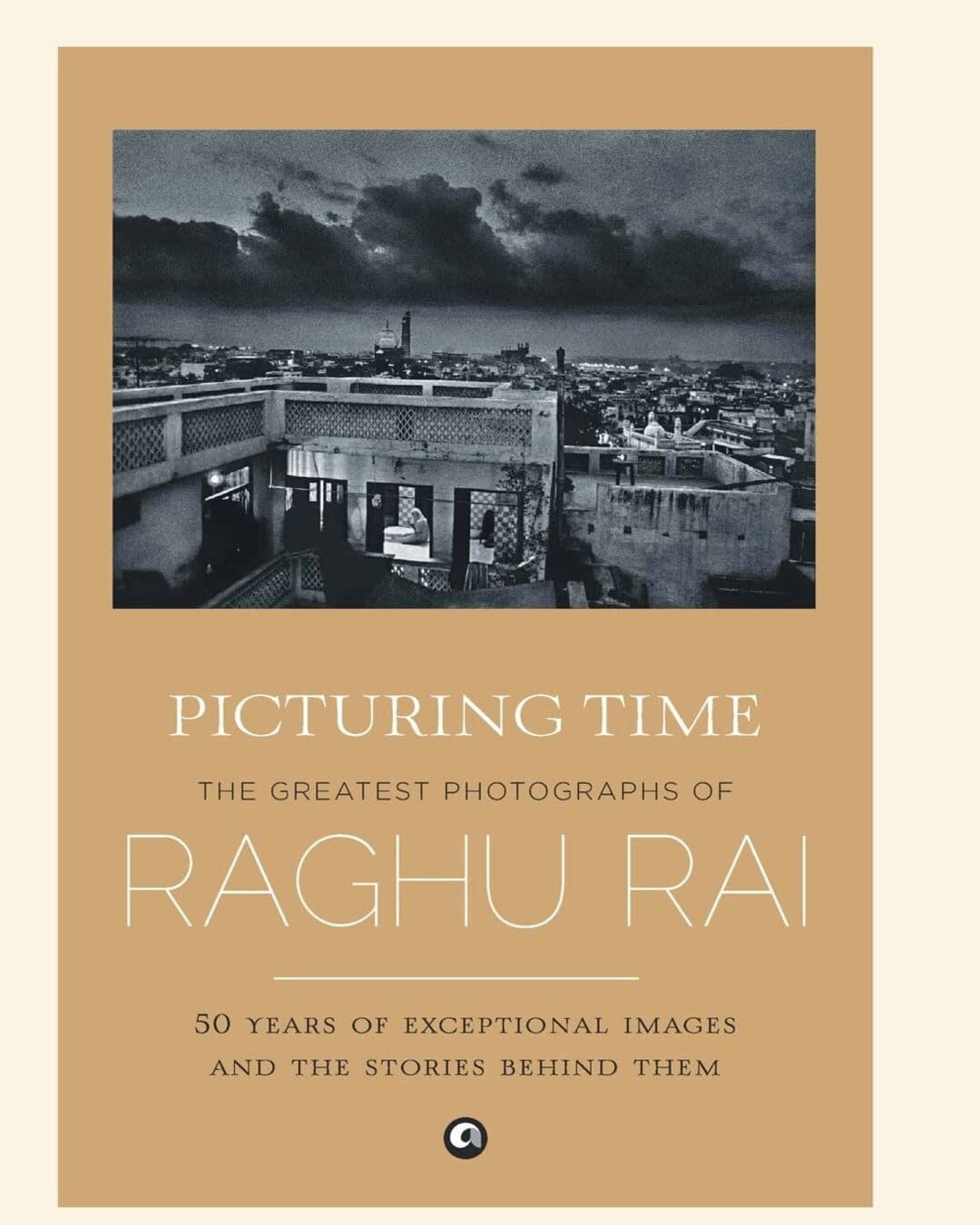 picturing-time-the-greatest-photographs-of-raghu-rai-raghu-rai-rupa-publications