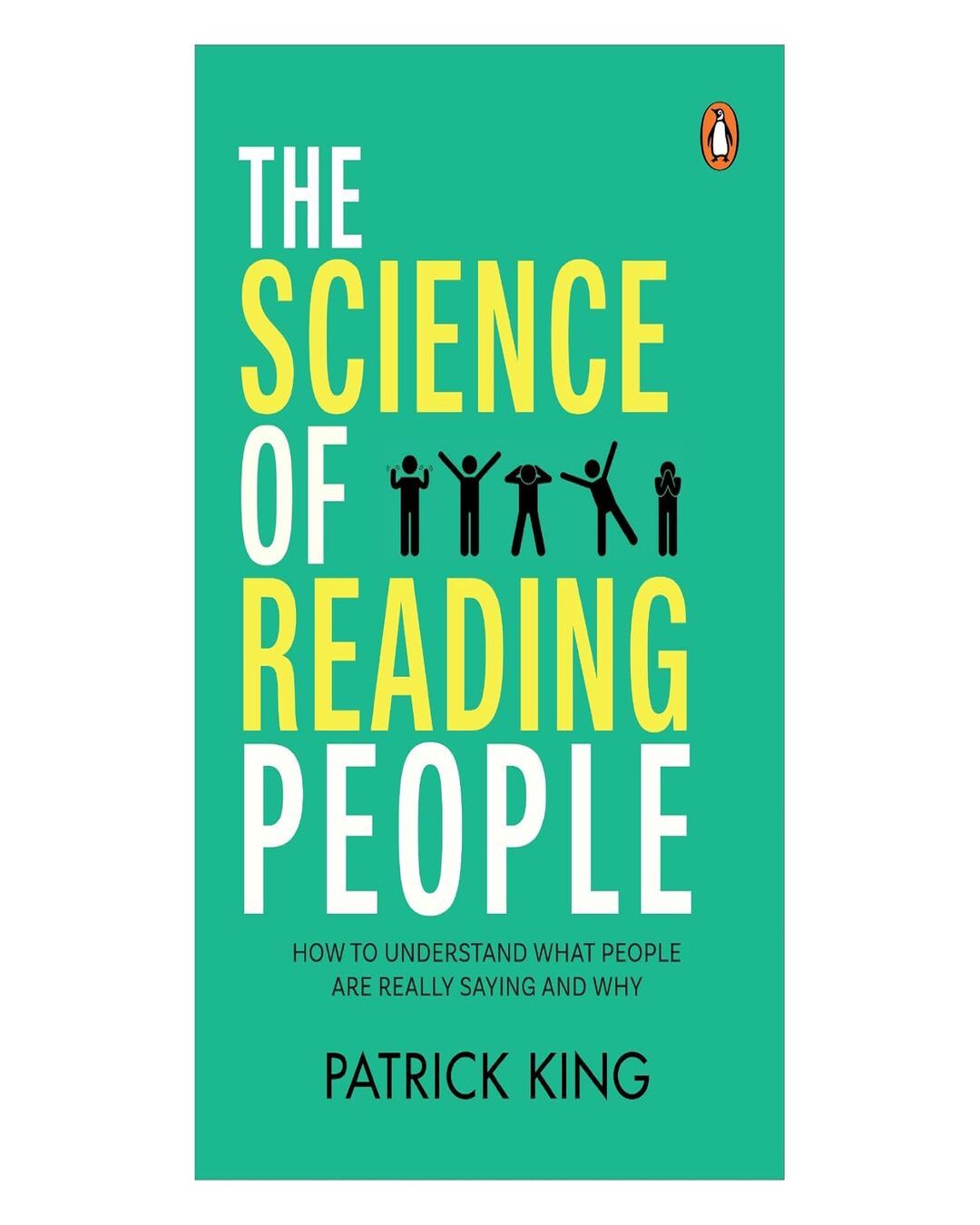 the-science-of-reading-people-how-to-understand-what-people-are-really-saying-and-why-patrick-king-penguin-random-house