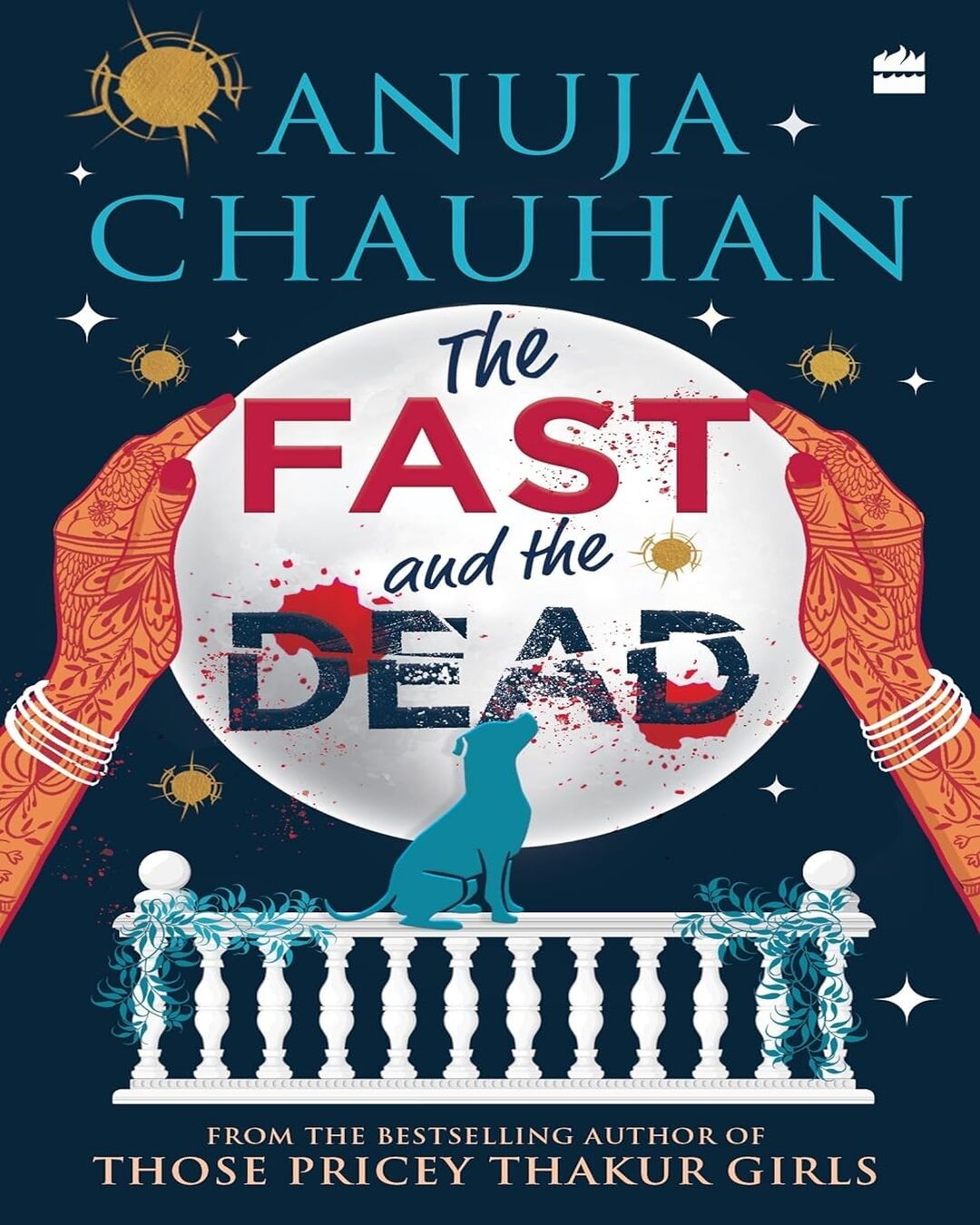 the-fast-and-the-dead-anuja-chauhan-harpercollins-publishers