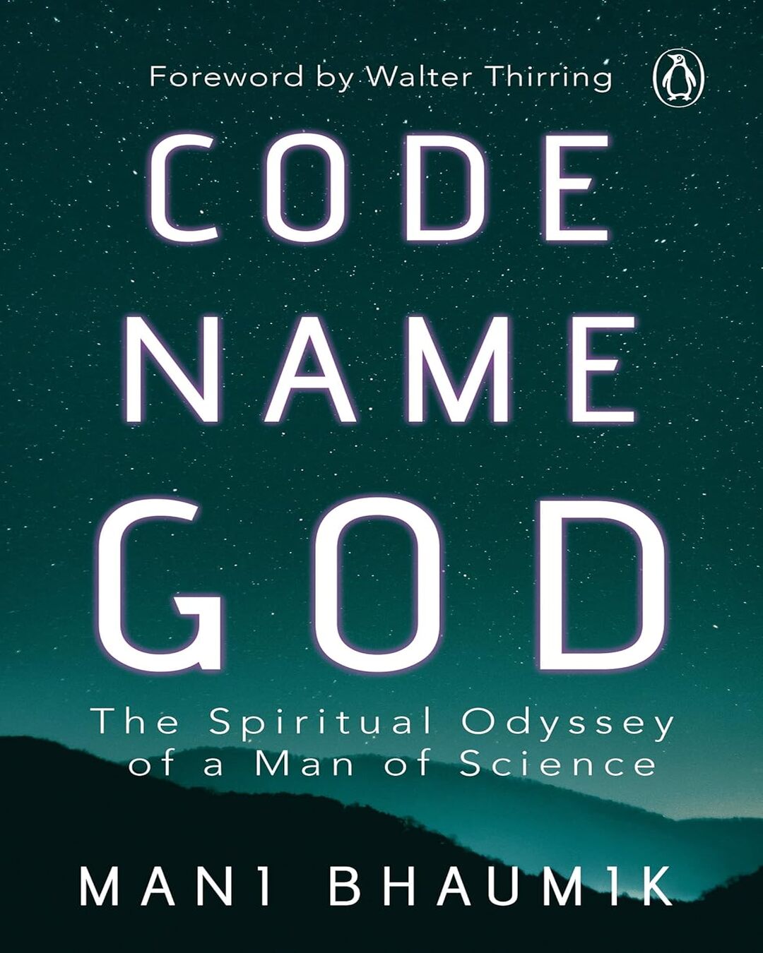 code-name-god-the-spiritual-odyssey-of-a-man-of-science-mani-bhaumik-penguin-random-house