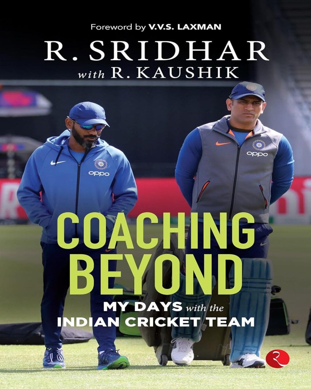 coaching-beyond-my-days-with-the-indian-cricket-team-r-sridhar-with-r-kaushik-rupa-publications