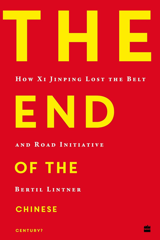 The End of the Chinese Century? How Xi Jinping Lost the Belt and Road Initiative by Bertil Lintner [Paperback] - versoz.com