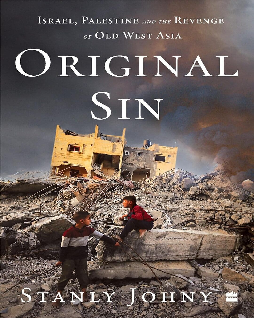 Original Sin : Israel, Palestine and the Revenge of Old West Asia by Stanly Johny [Paperback] - versoz.com