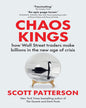Chaos Kings : how Wall Street traders make billions in the new age of crisis by Scott Patterson [Paperback] - versoz.com