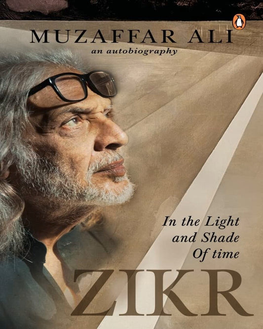 Zikr: In The Light And Shade Of Time by Muzaffar Ali [Hardcover] - versoz.com