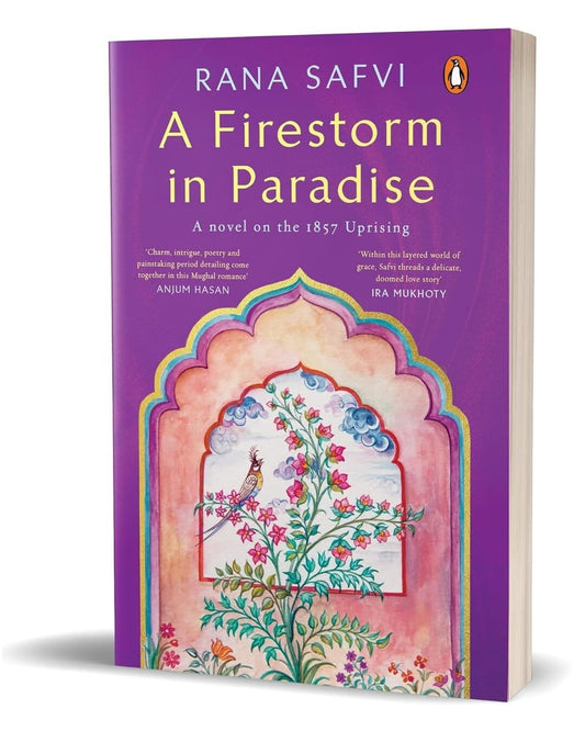 A Firestorm in Paradise : A novel on the 1857 Uprising by Rana Safvi [Paperback] - versoz.com