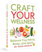 Craft Your Wellness : Balance Your Mind, Body, and Spirit by Dr. Gauri Rokkam [Paperback] - versoz.com
