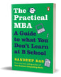The Practical MBA : A Guide to what You Don't Learn at B School by Sandeep Das [Paperback] - versoz.com