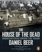 The House Of The Dead by Daniel Beer [Paperback] - versoz.com