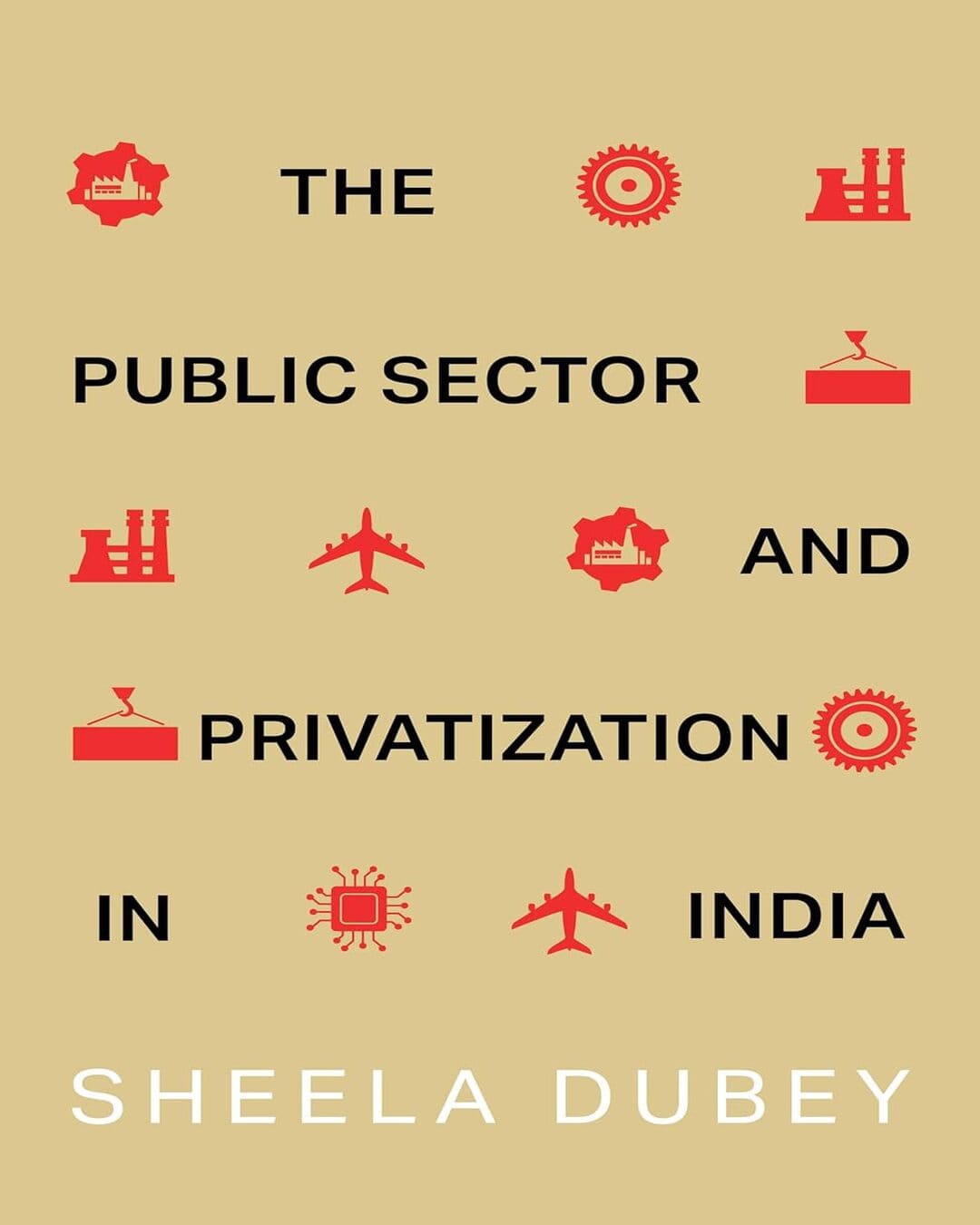 The Public Sector and Privatization in India by Sheela Dubey [Hardcover] - versoz.com
