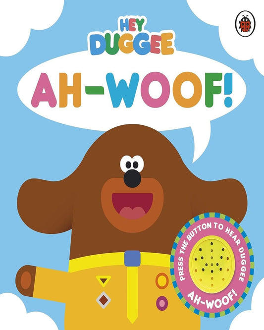 Hey Duggee: Ah-Woof! : Sound Book [Board Book] - versoz.com