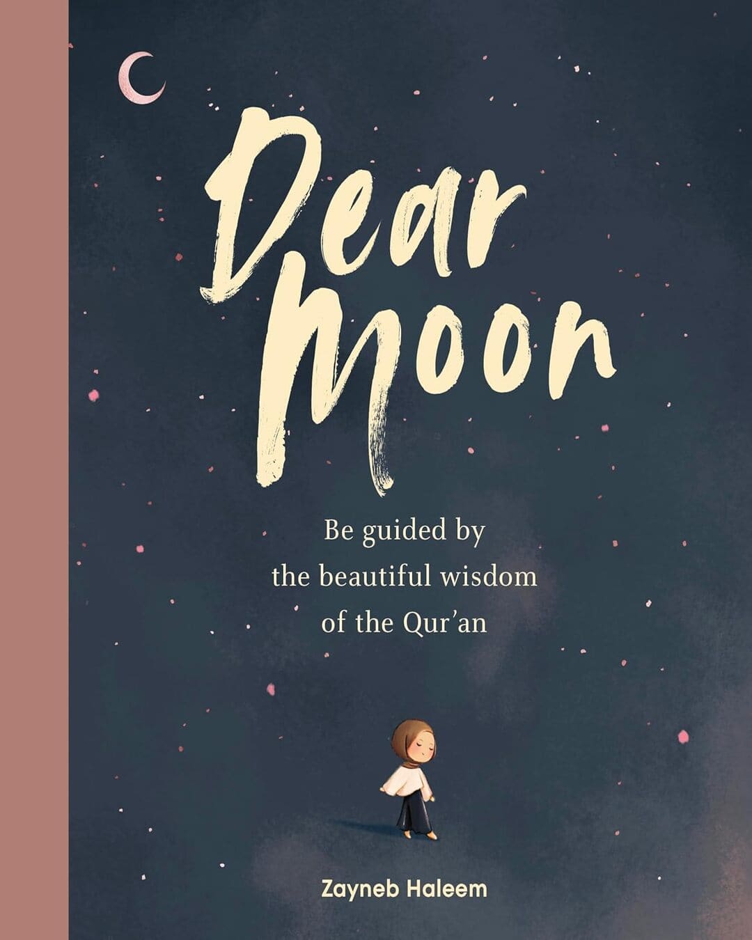 Dear Moon : Be Inspired by the beautiful wisdom of the Qur’an by Zayneb Haleem [Hardcover] - versoz.com