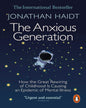 The Anxious Generation : How the Great Rewiring of Childhood Is Causing an Epidemic of Mental Illness by Jonathan Haidt [Paperback] - versoz.com