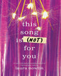 This Song is (NOT) for You by Laura Nowlin [Paperback] - versoz.com