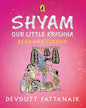 Shyam, Our Little Krishna: Read And Colour by Devdutt Pattanaik [Paperback] - versoz.com