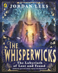 The Whisperwicks: The Labyrinth Of Lost And Found by Jordan Lees, Vivienne To (Illustrator) [Paperback] - versoz.com