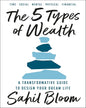 The 5 Types of Wealth : A Transformative Guide to Design Your Dream Life by Sahil Bloom [Paperback] - versoz.com
