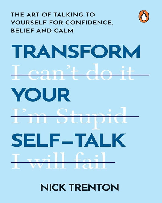 Transform Your Self-Talk: The Art of Talking to Yourself for Confidence, Belief and Calm by Nick Trenton [Hardcover] - versoz.com