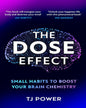 The Dose Effect : Small Habits to Boost Your Brain Chemistry by TJ Power [Paperback] - versoz.com