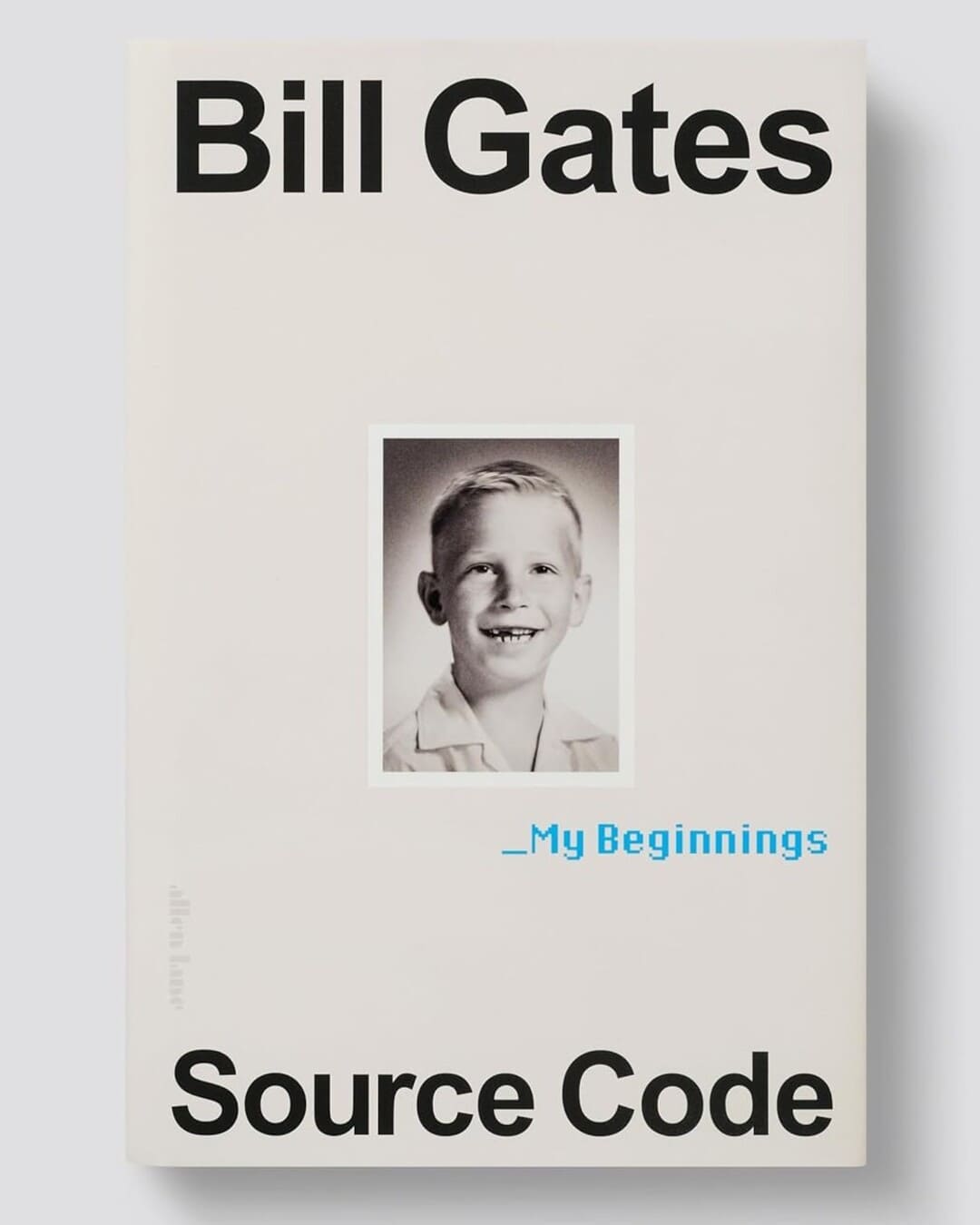 Source Code : My Beginnings by Bill Gates [Hardcover] - versoz.com