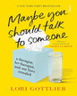 Maybe you should talk to someone by Lori Gottlieb [Paperback] - versoz.com