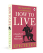 How to Live - A Handbook of Stoic Philosophy: Discourses and the Enchiridion By Epictetus [Paperback] - versoz.com