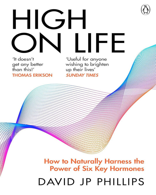 High on Life: How to naturally harness the power of six key hormones by David Jp Phillips [Paperback] - versoz.com