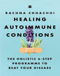 Healing Autoimmune Conditions : The Holistic 6-Step Programme to Beat Your Disease by Rachna Chhachhi [Paperback] - versoz.com