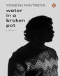 Water In A Broken Pot: A Memoir by Maitreya, Yogesh [Hardcover] - versoz.com