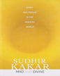 Mad And Divine : Spirit And Psyche In The Modern World by Sudhir Kakar [Hardcover] - versoz.com