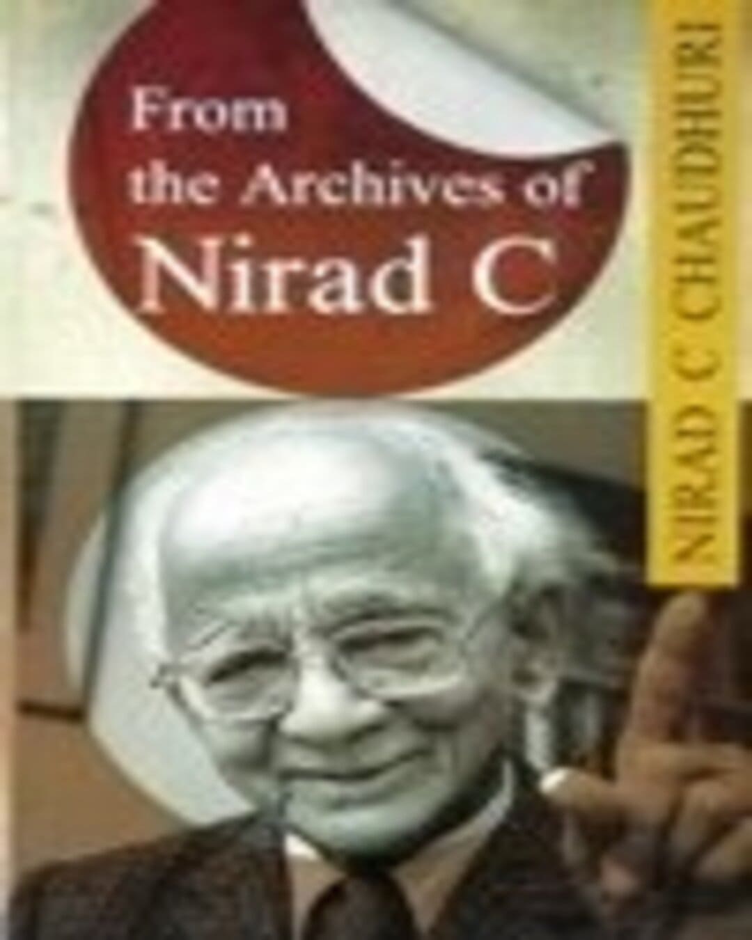 From The Archives Of Nirad C by Nirad C. Chaudhuri [Hardcover] - versoz.com