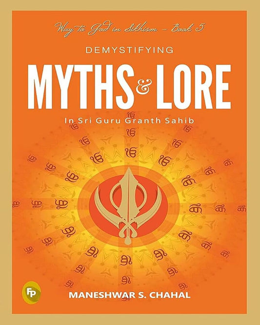 Demystifying MYTHS & LORE In Sri Guru Granth Sahib [Paperback] - versoz.com