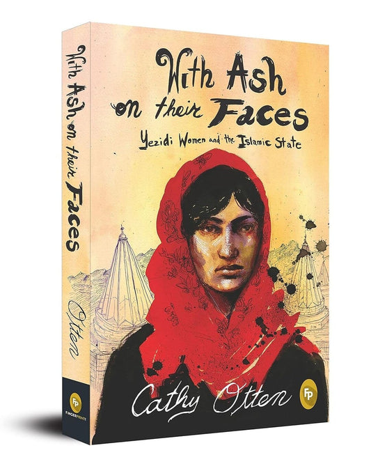 With Ash on their Faces : Yezidi Women and the Islamic State by Cathy Otten [Paperback] - versoz.com