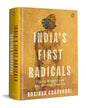 India's First Radicals : Young Bengal and the British Empire by Rosinka Chaudhuri [Hardcover] - versoz.com